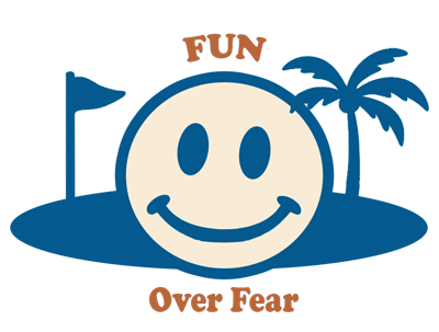 Fun Over Fear
